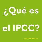 Imagen con fondo verde y texto: ¿Qué es el IPCC?