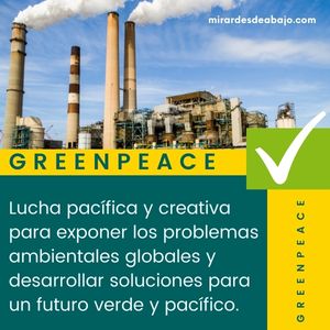 Imagen con foto de chimeneas industriales contaminantes y el texto: Lucha pacífica y creativa para exponer los problemas ambientales globales y desarrollar soluciones para un futuro verde y pacífico.