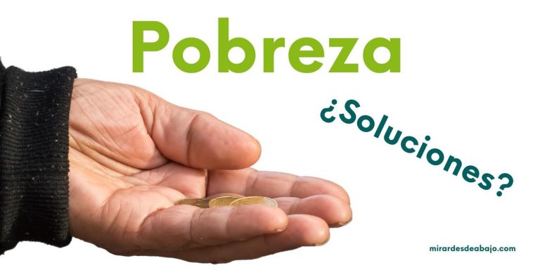 Más De 10 Soluciones Para La Pobreza ¿Es Posible En 2024?