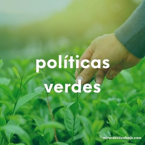 politicas verdes Blog ecológico y social: Mirar Desde Abajo