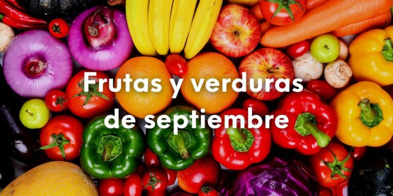 Las frutas y verduras de temporada en septiembre para el final del verano